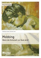 Karsten Lenz, Stephani Sasse, Stephanie Sasse - Mobbing. Wenn die Schulzeit zur Qual wird!