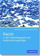 Bohnert, Cornelia Bohnert, Cornelia (Prof Bohnert, Kuhn-Zube, Gabriele Kuhn-Zuber, Gabriele (Dr. Kuhn-Zuber - Recht in der Heilpädagogik und Heilerziehungspflege