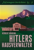 Herbert Döhring - Hitlers Hausverwalter