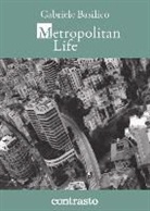 Gabriele Basilico, Giovanna Calvenzi, Gabriele Basilico - Metropolitan Life