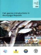 Food and Agriculture Organization (Fao), Food and Agriculture Organization of the, Food and Agriculture Organization (Fao) - Fish Species Introductions in the Kyrgyz Republic