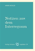 Armin Mohler - Notizen aus dem Interregnum