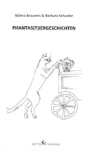 Wilma Brauneis, Barbara Schaefer - Phantas(t)iergeschichten