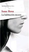 Isaac Rosa - La habitación oscura