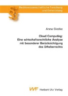 Anna Giedke - Cloud Computing: Eine wirtschaftsrechtliche Analyse mit besonderer Berücksichtigung des Urheberrechts