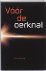 Martin Bojowald - Voor de oerknal / druk 1