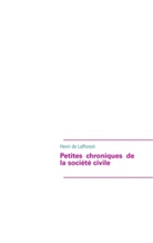 Henri de Lafforest, Henri de Lafforest - Petites chroniques de la société civile