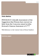 Viola Abelius - PENOLOGY. Critically Assessment of the Suggestion that Prisons have moved on little from the Concerns raised in John Howard's Famous Statement of 1777