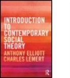 Anthony Elliott, Anthony (University of South Australia Elliott, Anthony Lemert Elliott, Charles Lemert, Charles (Wesleyan University Lemert, Prof Charles Lemert - Introduction to Contemporary Social Theory