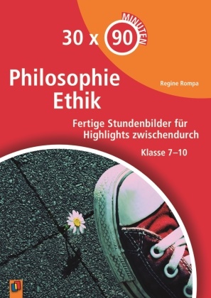 Regine Rompa - Philosophie/Ethik - Fertige Stundenbilder für Highlights zwischendurch - Klasse 7-10