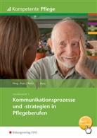 Ursula Kocs, Ursul Kocs, Ursula Kocs, Kratz, Kratz, Thomas Kratz - Kommunikationsprozesse und -strategien in Pflegeberufen