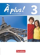 Otto-Michael Blume, Catherine Jorißen, Catherine Mann-Grabowski, Gertraud Gregor, Greg, Gertraud Gregor... - À plus! Nouvelle édition - 3: À plus ! - Französisch als 1. und 2. Fremdsprache - Ausgabe 2012 - Band 3