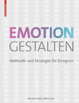 Oliver Saiz Mareike Roth Oliver Saiz, ROT, Mareik Roth, Mareike Roth, Saiz, … - Emotion gestalten Methodik und Strategie für Designer