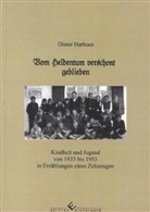 Dieter Harhues - Vom Heldentum verschont geblieben