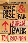 Tom Rachman - The Rise & Fall of Great Powers