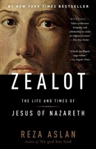 Reza Aslan - Zealot: The Life and Times of Jesus of Nazareth