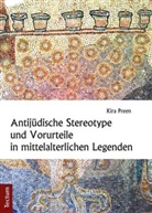 Kira Preen - Antijüdische Stereotype und Vorurteile in mittelalterlichen Legenden