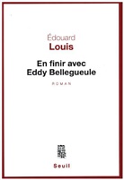 Edouard Louis, Édouard Louis, Edouard Louis, Édouard Louis, Edouard (1992-....) Louis, LOUIS EDOUARD - En finir avec Eddy Bellegueule