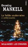 Anna Gibson, HENNING MANKELL, Henning Mankell, Henning (1948-2015) Mankell, MANKELL HENNING - La faille souterraine : et autres enquêtes