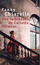 Fanny Chiarello, Fanny (1974-....) Chiarello, Chiarello Fanny, Fanny Chiarello - Une faiblesse de Carlotta Delmont