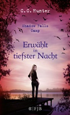 C C Hunter, C. C. Hunter, C.C. Hunter - Shadow Falls Camp - Erwählt in tiefster Nacht