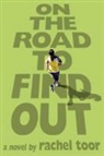 Rachel Toor - On the Road to Find Out