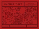 Tom McCarthy, Hans U. Obrist, Hans Ulrich Obrist, Hans-Ulrich Obrist, Ulrich Obrist, Hans Ulrich Obrist... - Mapping It Out An Alternative Atlas of Contemporary Cartographies