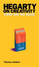 John Hegarty - Hegarty on Creativity There are No Rules