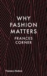Frances Corner, Corner Frances - Why Fashion Matters