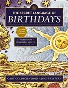 Joost Elffers, Gary Goldschneider, Gary/ Elffers Goldschneider, Aron Goldschneider - The Secret Language of Birthdays