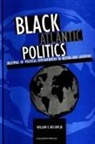 William E. Nelson, William E. Nelson Jr - Black Atlantic Politics: Dilemmas of Political Empowerment in Boston and Liverpool