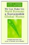 Lewis S Mudge, Lewis S. Mudge, Lewis S./ Mudge Mudge, Jean McClure Mudge - We Can Make the World Economy a Sustainable Global Home