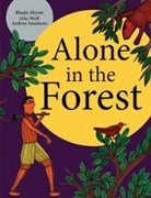 Andrea Anastasio, Anastasio Andrea, Gita Wolf &amp; Bhajji Shyam, Bhajju Shyam, Bhajju Wolf Shyam, Dr Gita Wolf... - Alone in the Forest