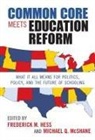 Frederick M. (EDT)/ Mcshane Hess, Frederick M. Hess, Michael Q. Mcshane - Common Core Meets Education Reform