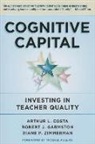 Arthur L Costa, Arthur L. Costa, Arthur L./ Garmston Costa, Robert J Garmston, Robert J. Garmston, Diane P Zimmerman... - Cognitive Capital