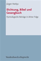 Jürgen Henkys - Dichtung, Bibel und Gesangbuch
