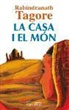 Rabindranath Tagore - La casa i el món