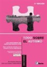 MarÃ­a Ã�ngeles MartÃ­nez MartÃ­n, María Ángeles Martínez Martín - Todo sobre el autismo : los Trastornos del Espectro del Autismo (TEA) : guía completa basada en la ciencia y en la experiencia