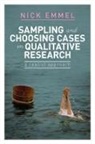 Nick Emmel, Emmel Nick - Sampling and Choosing Cases in Qualitative Research