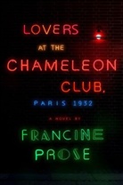 Francine Prose - Lovers at the Chameleon Club