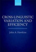 John A. Hawkins, John A. (Professor of Linguistics Hawkins, Hawkins John A. - Cross-Linguistic Variation and Efficiency