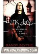 D. Randall Blythe, Randy Blythe - Dark Days