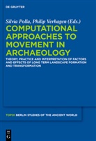 Silvi Polla, Silvia Polla, Verhagen, Verhagen, Philip Verhagen - Computational Approaches to the Study of Movement in Archaeology