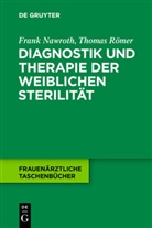 Fran Nawroth, Frank Nawroth, Thomas Römer - Diagnostik und Therapie der weiblichen Sterilität