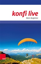 Norber Dennerlein, Norbert Dennerlein, Sabin Dievenkorn, Sabine Dievenkorn, Ha Kessler, Hans-Ulrich Keßler... - konfi live. Mein Begleiter