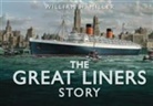 William H. Miller - The Great Liners Story