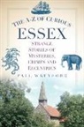 Paul Wreyford - The A-Z of Curious Essex