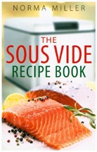Norma Miller - The Sous Vide Recipe Book