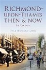 Paul Lang, Paul Howard Lang - Richmond-Upon-Thames Then & Now