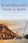 John Brantingham, Stuart Miller, Stuart Brantingham Miller - Sunderland Then & Now